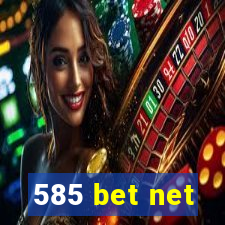 585 bet net